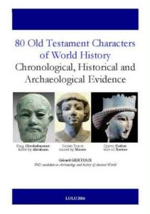 80 Old Testament Characters of World History Chronological, Historical and Archaeological Evidence