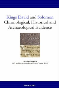 Kings David and Solomon Chronological, Historical and Archaeological Evidence